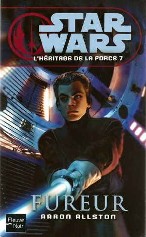 [LOTF 07] • Star Wars [L’Héritage De La Force-07] - Fureur